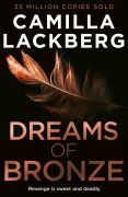 Cover-Bild zum Titel 'Dreams of Bronze' von 'Camilla Lackberg'