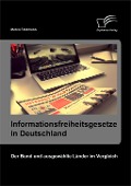 Cover-Bild zum Titel 'Informationsfreiheitsgesetze in Deutschland: Der Bund und ausgewählte Länder im Vergleich' von 'Marco Feldmann'