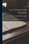 La Contagion Sacrée: Ou, Histoire Naturelle De La Superstition - Baron D' Paul Henri Thiry Holbach