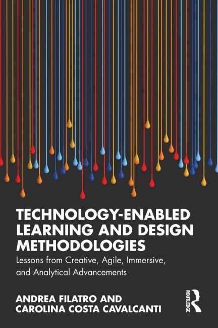 Technology-Enabled Learning and Design Methodologies - Andrea Filatro, Carolina Costa Cavalcanti