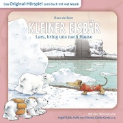 Cover-Bild zum Titel 'Der kleine Eisbär, Kleiner Eisbär Lars, bring uns nach Hause' von 'Marcell Gödde'
