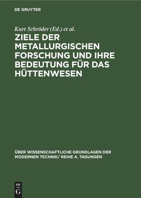 Ziele der metallurgischen Forschung und ihre Bedeutung für das Hüttenwesen - 