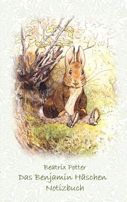 Das Benjamin Häschen Notizbuch ( Peter Hase ) - Beatrix Potter, Elizabeth M. Potter