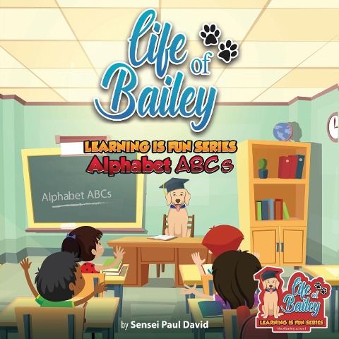 Life of Bailey Learning Is Fun Series - Sensei Paul David