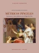 Cover-Bild zum Titel 'Métricos pinceles: literatura y artes plásticas en el Siglo de Oro' von 'Adolfo R. Posada'