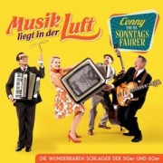 Cover-Bild zum Titel 'Musik liegt in der Luft - Die wunderbaren Schlager' von 'Conny Und Die Sonntagsfahrer'