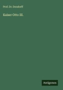 Cover-Bild zum Titel 'Kaiser Otto III.' von 'Dondorff'