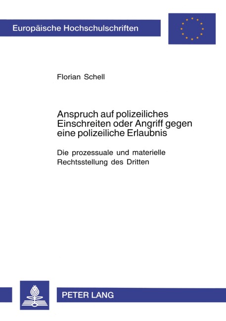 Anspruch auf polizeiliches Einschreiten oder Angriff gegen eine polizeiliche Erlaubnis - Florian Schell