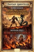 Cover-Bild zum Titel '2 Fantasy Abenteuer: Yarum und die Schlangenfrau / Herkules in der Hölle' von 'Alfred Bekker, Bertram Atkey'