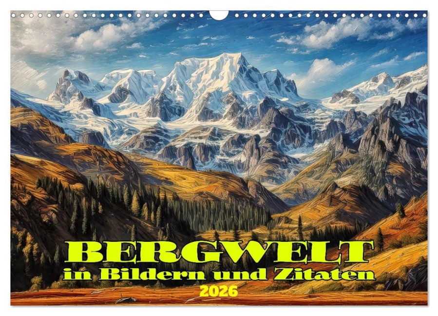 Bergwelt in Bildern und Zitaten (Wandkalender 2026 DIN A3 quer), CALVENDO Monatskalender - Werner Braun