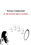 Cover-Bild zum Titel 'Il muscolo dell'anima' von 'Teresa Comberiati'