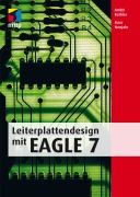 Cover-Bild zum Titel 'Leiterplattendesign mir EAGLE 7' von 'André Kethler'