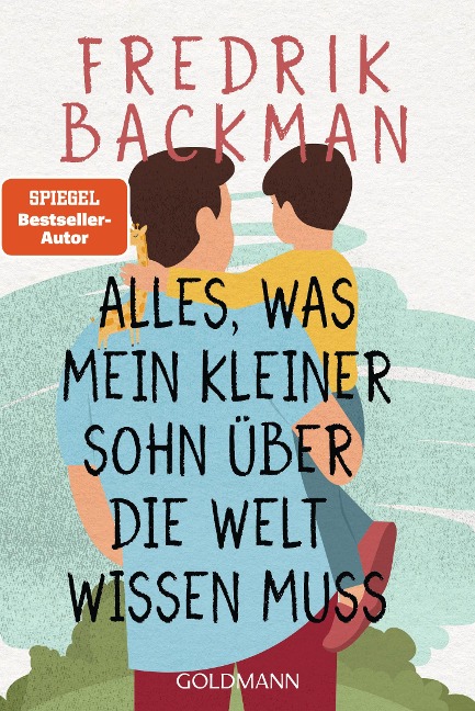 Alles, was mein kleiner Sohn über die Welt wissen muss - Fredrik Backman
