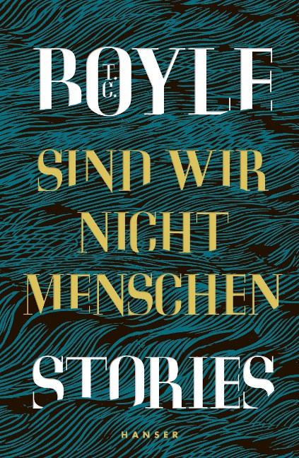 Sind wir nicht Menschen - T. C. Boyle