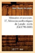 Cover-Bild zum Titel 'Mémoires Et Souvenirs. 17, Mémoires Authentiques de Latude: Écrits (Éd.1790-1800)' von 'Henri Masers De Latude'