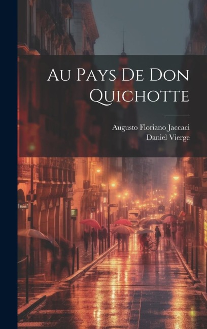 Au Pays De Don Quichotte - Daniel Vierge, Augusto Floriano Jaccaci