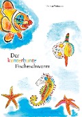 Cover-Bild zum Titel 'Der kunterbunte Fischeschwarm' von 'Urs Beat Wobmann'