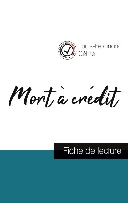 Mort à crédit de Louis-Ferdinand Céline (fiche de lecture et analyse complète de l'oeuvre) - Louis-Ferdinand Céline