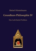 Cover-Bild zum Titel 'Grundkurs Philosophie IV' von 'Rafael Hüntelmann'