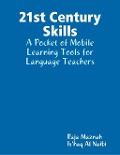 Cover-Bild zum Titel '21st Century Skills: A Pocket of Mobile Learning Tools for Language Teachers' von 'Raja Maznah, Is'haq Al Naibi'