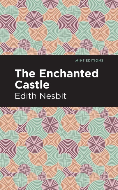 The Enchanted Castle - Edith Nesbit