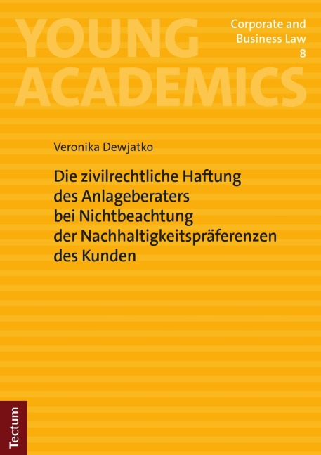 Die zivilrechtliche Haftung des Anlageberaters bei Nichtbeachtung der Nachhaltigkeitspräferenzen des Kunden - Veronika Dewjatko