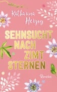 Cover-Bild zum Titel 'Sehnsucht nach Zimtsternen' von 'Katharina Herzog, Katrin Koppold'