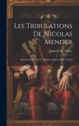 Cover-Bild zum Titel 'Les Tribulations De Nicolas Mender: Ouvrage Illustré De 81 Vignettes Dessinées Par Tofani' von 'Danielle D' Arthez'