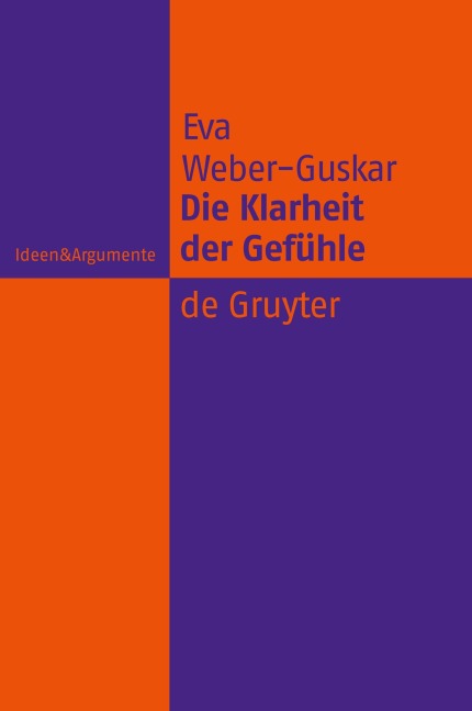 Die Klarheit der Gefühle - Eva Weber-Guskar