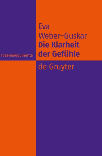 Die Klarheit der Gefühle - Eva Weber-Guskar