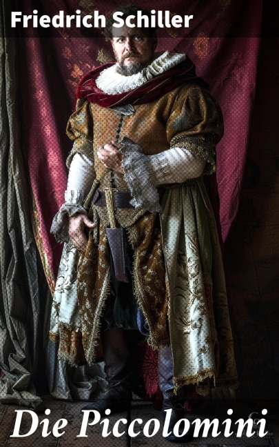 Die Piccolomini - Friedrich Schiller