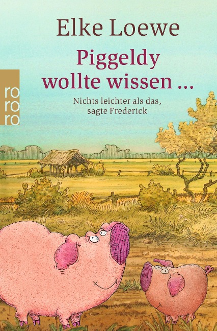 Piggeldy wollte wissen ... - Elke Loewe