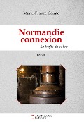 Normandie connexion Le trafic du calva - Marie-France Comte