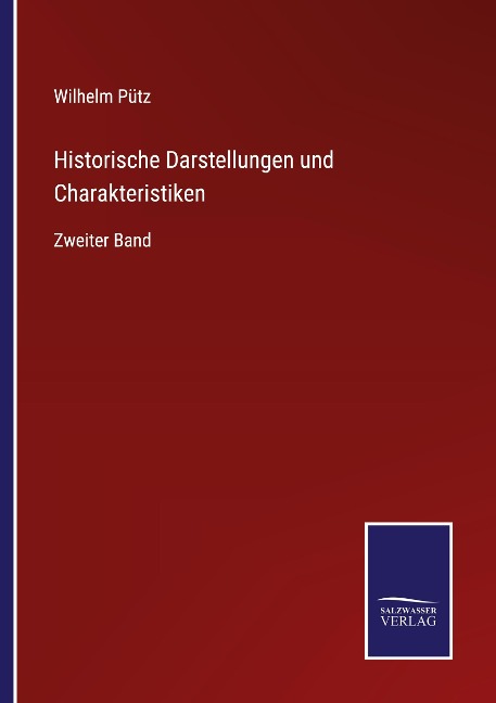 Historische Darstellungen und Charakteristiken - Wilhelm Pütz