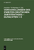 Verhandlungen des Zweiten Deutschen Juristentages - Gutachten 1-5 - 