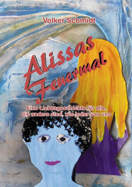 Alissas Feuermal - Volker Schmidt