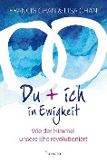 Cover-Bild zum Titel 'Du + ich in Ewigkeit' von 'Francis Chan, Lisa Chan'