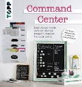Cover-Bild zum Titel 'Command Center. Haushalt und Familie auf einen Blick mit Pinnwand, Kalender, Menüplan und Co.' von 'Autoren'