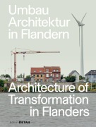 Cover-Bild zum Titel 'Umbau Architektur in Flandern / Architecture of Transformation in Flanders' von 'Florian Heilmeyer, Sandra Hofmeister'