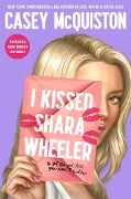 Cover-Bild zum Titel 'I Kissed Shara Wheeler' von 'Casey Mcquiston'