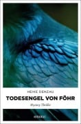 Todesengel von Föhr - Heike Denzau