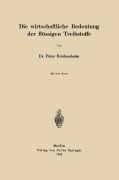 Cover-Bild zum Titel 'Die wirtschaftliche Bedeutung der flüssigen Treibstoffe' von 'Peter Reichenheim'