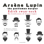 Cover-Bild zum Titel 'Edith Swan-Neck, The Confessions Of Arsène Lupin' von 'Maurice Leblanc'