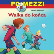Cover-Bild zum Titel 'FC Mezzi 2 - Walka do ko¿ca' von 'Daniel Zimakoff'