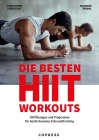  Die besten HIIT Workouts. 100 Übungen und Programme für hochintensives Intervalltraining.