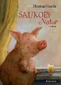 Cover-Bild zum Titel 'Saukopf Natur' von 'Thomas Gsella'