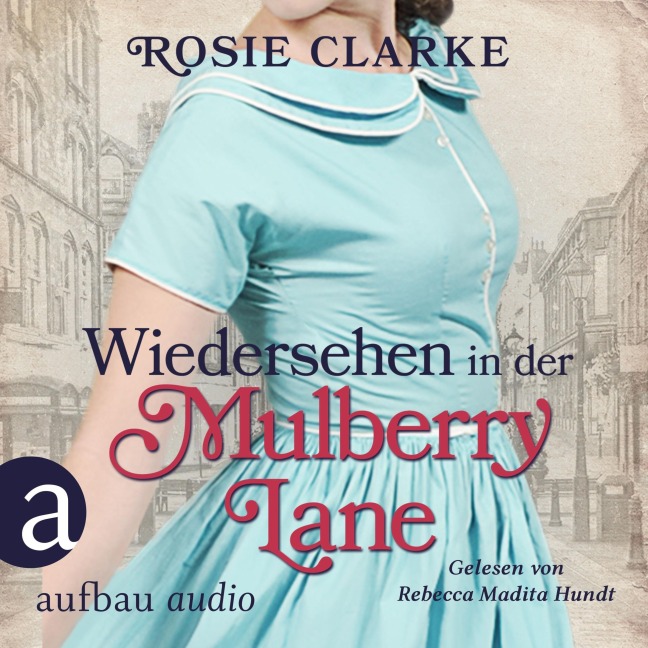 Wiedersehen in der Mulberry Lane - Rosie Clarke