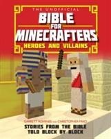 The Unofficial Bible for Minecrafters: Heroes and Villains - Christopher Miko, Garrett Romines