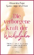 Cover-Bild zum Titel 'Die verborgene Kraft der Wechseljahre' von 'Alexandra Pope, Sjanie Hugo-Wurlitzer'