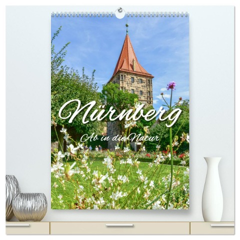 Nürnberg Ab in die Natur (hochwertiger Premium Wandkalender 2024 DIN A2 hoch), Kunstdruck in Hochglanz - Bettina Hackstein